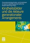 Kindheitsbilder und die Akteure generationaler arrangements