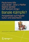 Banale Kämpfe? : Perspektiven auf Populärkultur und Geschlecht