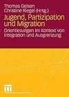 Jugend, Partizipation und Migration : orientierungen im kontext von integration und ausgrenzung