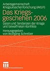 Das Kriegsgeschehen 2006 : daten und tendenzen der kriege und bewaffneten konflikte