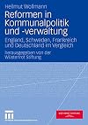 Reformen in Kommunalpolitik und -verwaltung : England, Schweden, Frankreich und Deutschland im Vergleich
