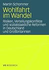 Wohlfahrt im Wandel : Risiken, Verteilungskonflikte und sozialstaatliche Reformen in Deutschland und Grossbritannien