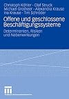 Offene und geschlossene Beschäftigungssysteme : Determinanten, Risiken und Nebenwirkungen