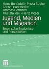 Jugend, Medien und Migration : empirische Ergebnisse und Perspektiven