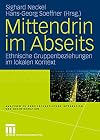 Mittendrin im Abseits : ethnische Gruppenbeziehungen im lokalen Kontext