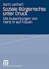 Soziale Bürgerrechte unter Druck : die Auswirkungen von Hartz IV auf Frauen