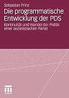 Die programmatische Entwicklung der PDS : Kontinuität und Wandel der Politik einer sozialistischen Partei