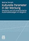 Kulturelle parameter in der werbung : Deutsche und US-amerikanische Automobilanzeigen im Vergleich