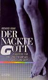 Der nackte Gott. Plädoyers für ein Christentum aus Fleisch und Blut.