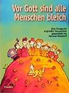 Vor Gott sind alle Menschen bleich: eine Fundgrube origineller Versprecher