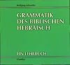 Grammatik des Biblischen Hebr&auml;isch.