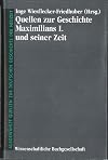 Quellen zur Geschichte Maximilians I. und seiner Zeit