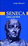 Seneca. Leben und Werk