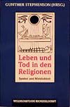 Leben und Tod in den Religionen : Symbol und Wirklichkeit