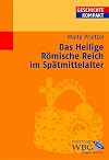 Das Heilige Römische Reich im Spätmittelalter