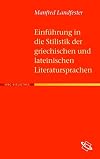 Einführung in die Stilistik der griechischen und lateinischen Literatursprachen