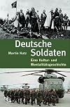 Deutsche Soldaten : eine Kultur- und Mentalitätsgeschichte