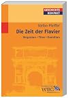 Die Zeit der Flavier : Vespasian, Titus, Domitian