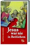 Jesus war nie in Bethlehem