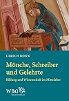 Mönche, Schreiber und Gelehrte : Bildung und Wissenschaft im Mittelalter