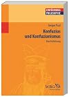 Konfuzius und Konfuzianismus : eine Einführung