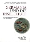 Germania und die Insel Thule : die Entschlüsselung von Ptolemaios' "Atlas der Oikumene"