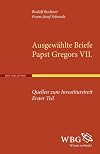 Quellen zum Investiturstreit. Erster Teil: Ausgewählte Briefe Papst Gregors VII.