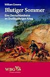 Blutiger Sommer: Eine Deutschlandreise im Dreißigjährigen Krieg