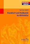 Krankheit und Heilkunde im Mittelalter