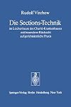 Die Sections-Technik im Leichenhause des Charité-Krankenhauses mit besonderer Rücksicht auf gerichtsärztliche Praxis: Das preussische Regulativ für ... Untersuchungen menschlicher Leichen