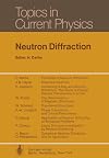 Neutron Diffraction (Topics in Current Physics)