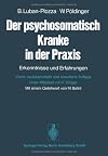 Der Psychosomatisch Kranke in Der Praxis: Erkenntnisse Und Erfahrungen
