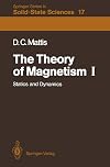 The Theory of Magnetism I: Statics and Dynamics (Springer Series in Solid-State Sciences)