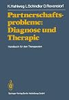 Partnerschaftsprobleme: Diagnose und Therapie: Handbuch für den Therapeuten