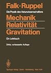 Mechanik, Relativität, Gravitation. Die Physik des Naturwissenschaftlers ; Ein Lehrbuch.