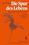 Die Spur des Lebens : Paläontologie - chemisch betrachtet ; Evolution, Katastrophen, Neubeginn.
