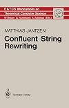 Confluent String Rewriting (Monographs in Theoretical Computer Science. An EATCS Series)