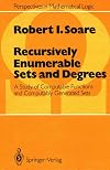 Recursively Enumerable Sets and Degrees: A Study of Computable Functions and Computably Generated Sets