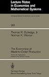 The Economics of Made To Order Production: Theory with Applications Related to the Airframe Industry (Lecture Notes in Economics and Mathematical Systems)
