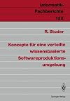Konzepte für eine verteilte wissensbasierte Softwareproduktionsumgebung (Informatik-Fachberichte)