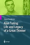 Alan Turing: Life and Legacy of a Great Thinker