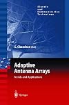 Adaptive Antenna Arrays: Trends and Applications