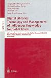 Digital libraries : technology and management of indigenous knowledge for global access : 6th International Conference on Asian Digital Libraries, ICADL 2003, Kuala Lumpur, Malaysia, December 8-12, 2003 proceedings