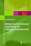 Designing Evolutionary Algorithms for Dynamic Environments