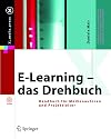 E-Learning - das Drehbuch: Handbuch für Medienautoren und Projektleiter (X.media.press)