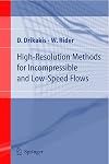 High-Resolution Methods for Incompressible and Low-Speed Flows (Computational Fluid and Solid Mechanics)