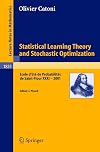 Statistical Learning Theory and Stochastic Optimization: Ecole d'Eté de Probabilités de Saint-Flour XXXI- 2001 (Lecture Notes in Mathematics, Vol. 1851) (Lecture Notes in Mathematics, 1851)