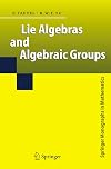Lie Algebras and Algebraic Groups (Springer Monographs in Mathematics)