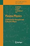 Plasma Physics: Confinement, Transport and Collective Effects (Lecture Notes in Physics)