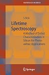 Lifetime Spectroscopy: A Method of Defect Characterization in Silicon for Photovoltaic Applications (Springer Series in Materials Science)